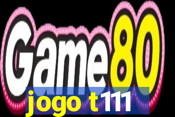 jogo t111