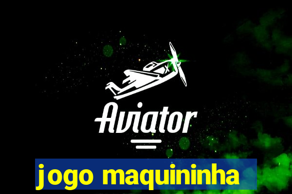 jogo maquininha