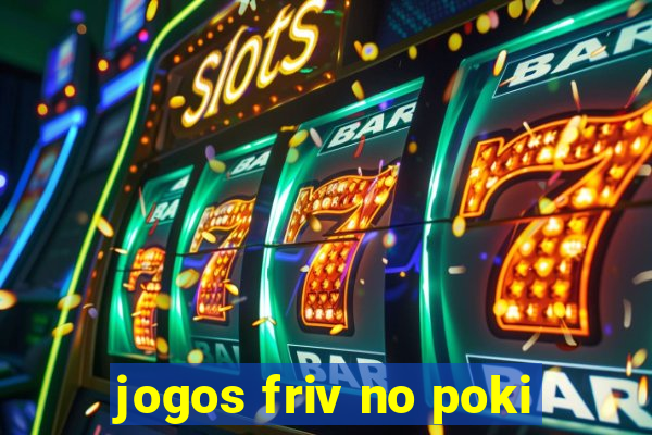 jogos friv no poki