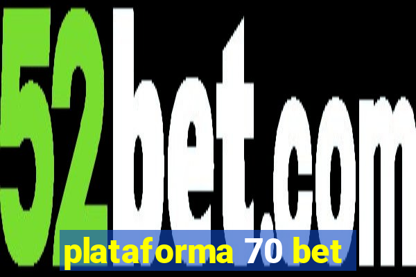 plataforma 70 bet