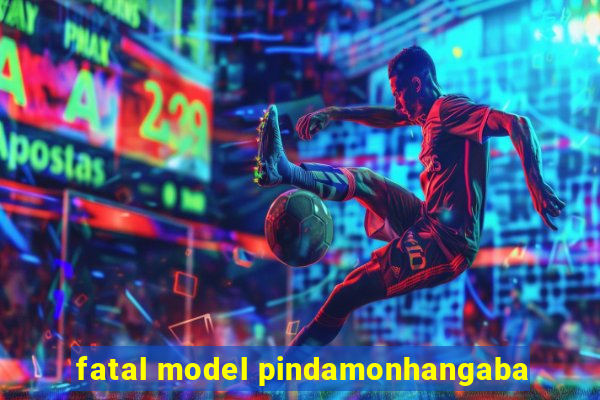 fatal model pindamonhangaba