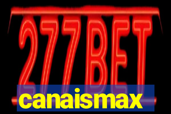 canaismax