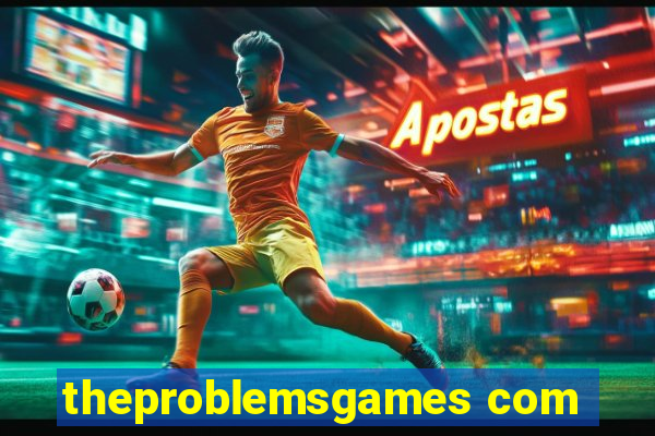 theproblemsgames com