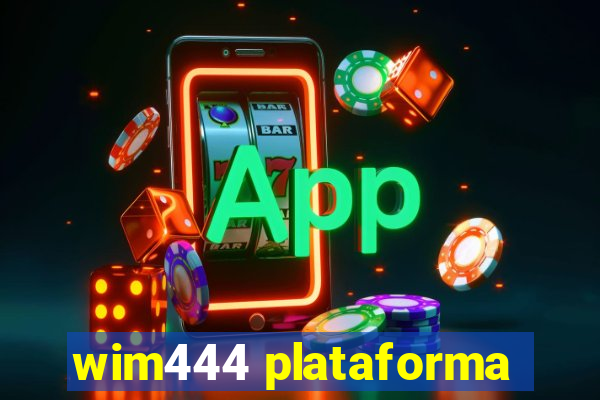 wim444 plataforma