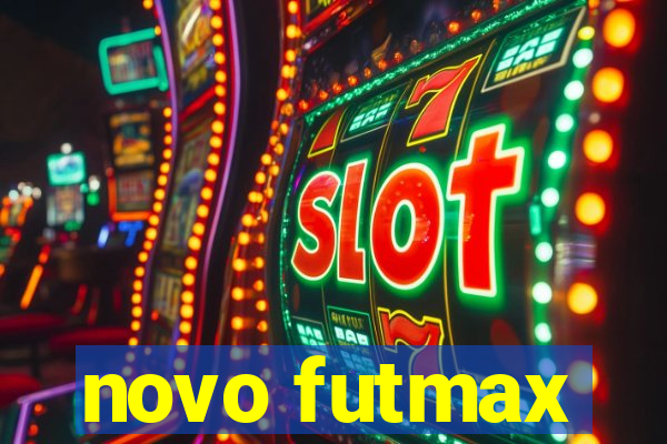 novo futmax