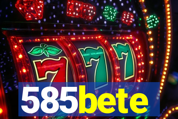 585bete