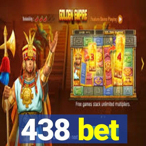 438 bet