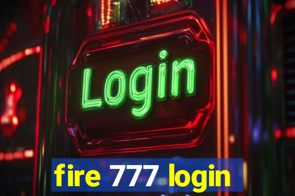 fire 777 login