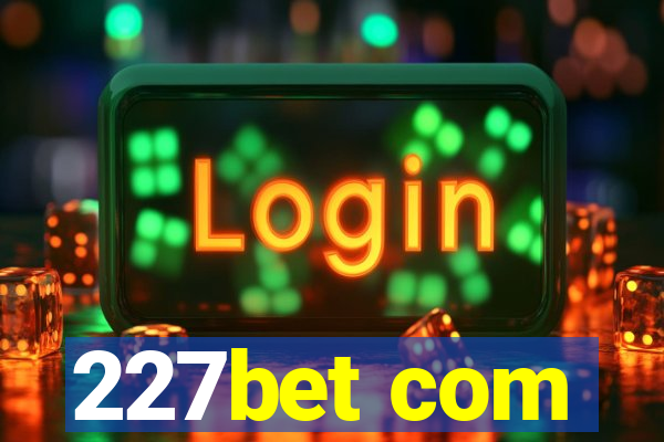 227bet com