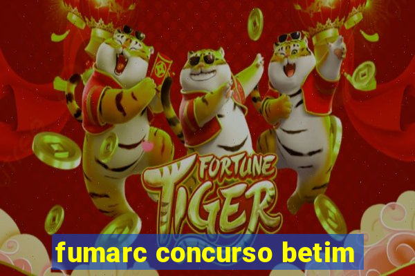 fumarc concurso betim