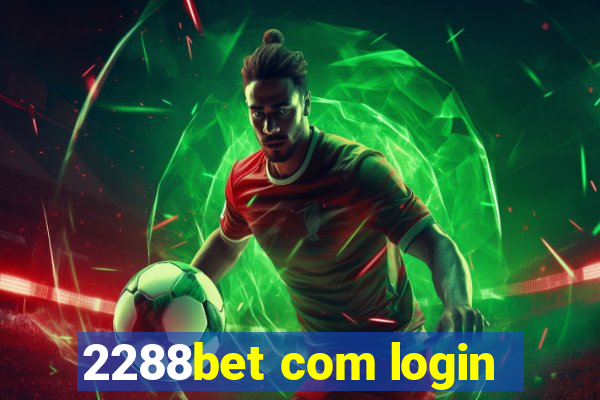 2288bet com login