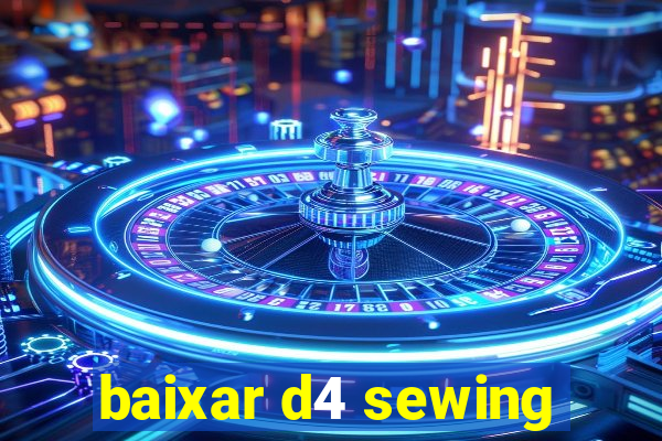 baixar d4 sewing