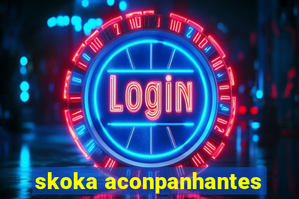 skoka aconpanhantes