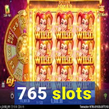 765 slots