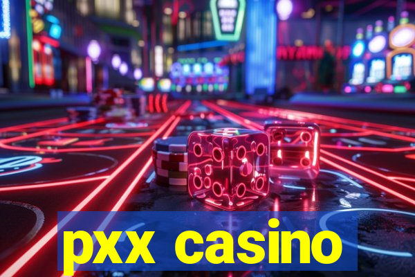 pxx casino