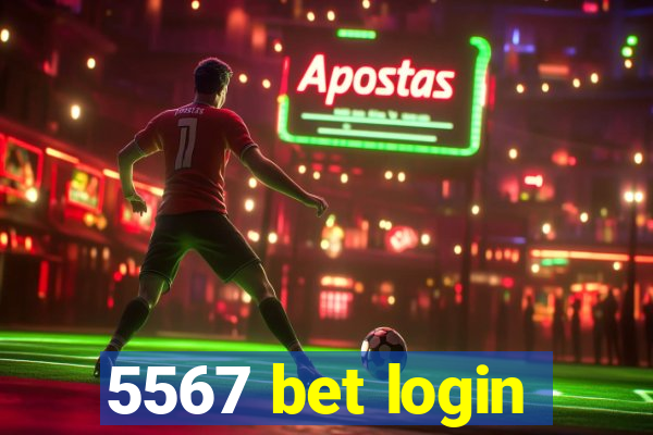 5567 bet login