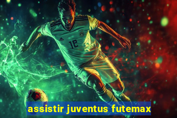 assistir juventus futemax