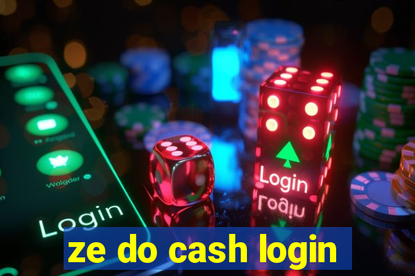 ze do cash login