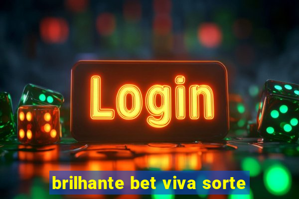 brilhante bet viva sorte