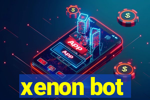 xenon bot