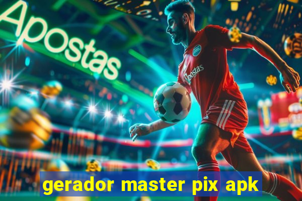 gerador master pix apk