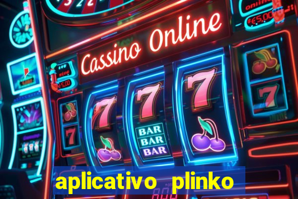 aplicativo plinko paga mesmo