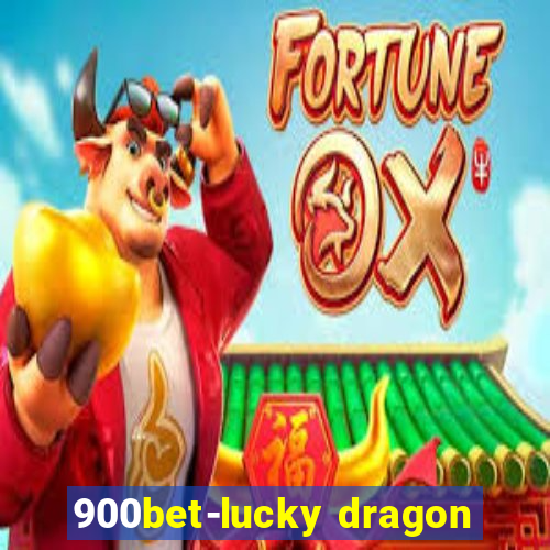 900bet-lucky dragon