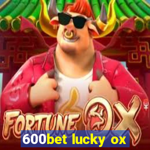 600bet lucky ox