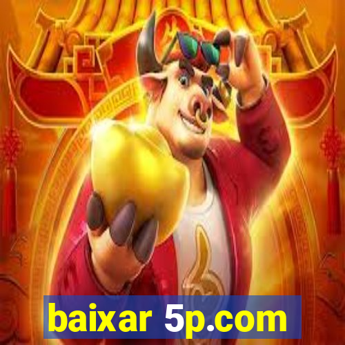 baixar 5p.com