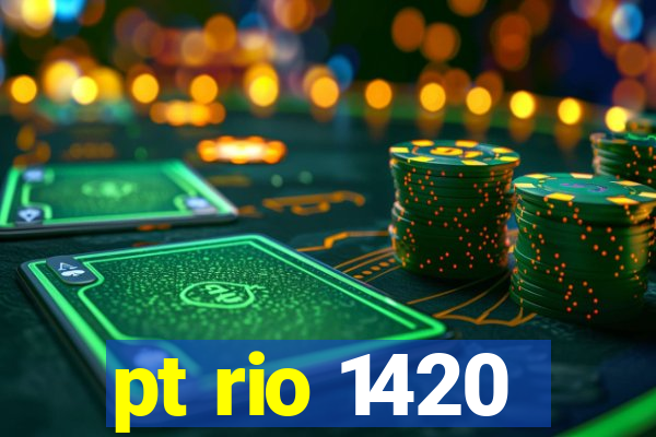 pt rio 1420