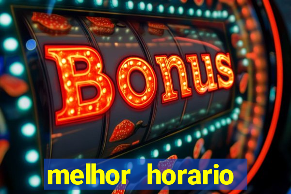 melhor horario jogar fortune tiger