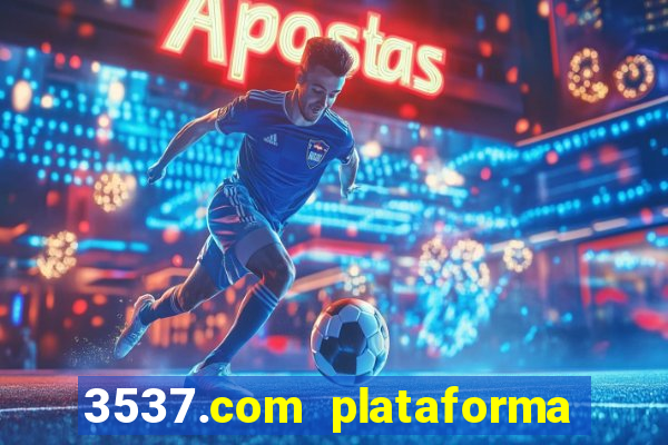 3537.com plataforma de jogos