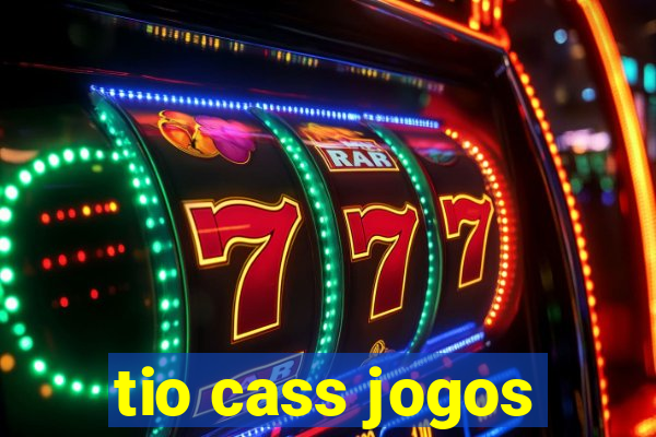 tio cass jogos