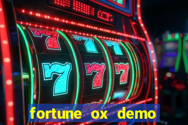 fortune ox demo dinheiro infinito