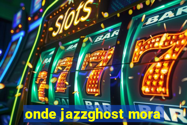 onde jazzghost mora