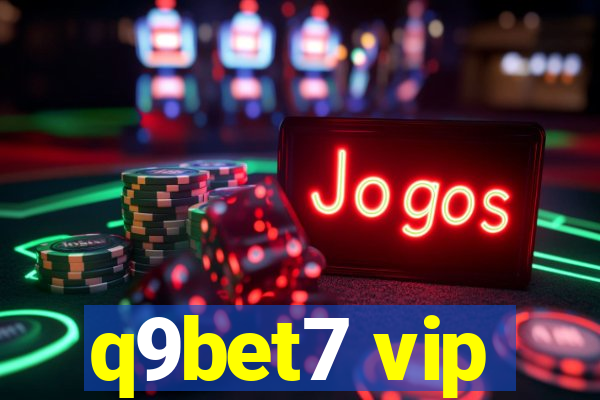 q9bet7 vip