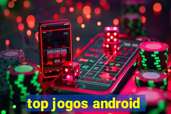 top jogos android