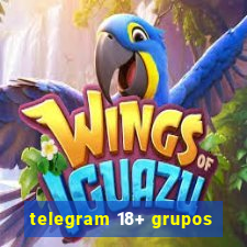 telegram 18+ grupos