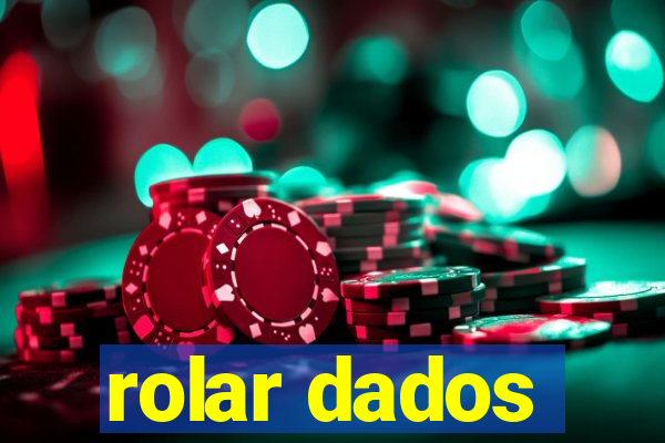 rolar dados