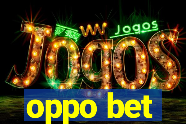 oppo bet