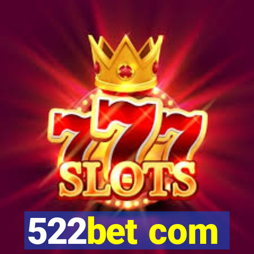 522bet com