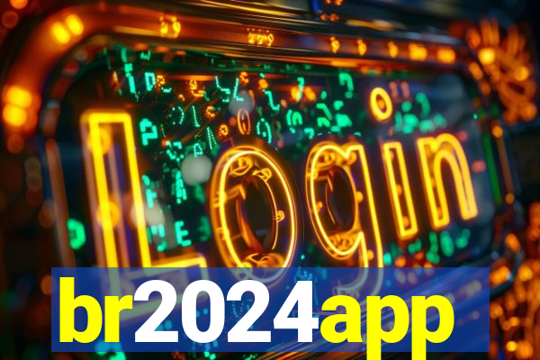 br2024app