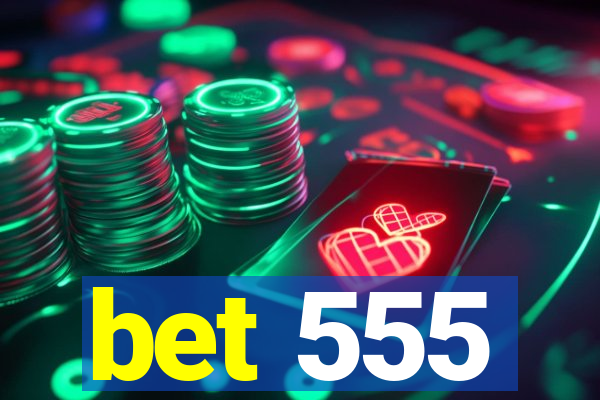 bet 555