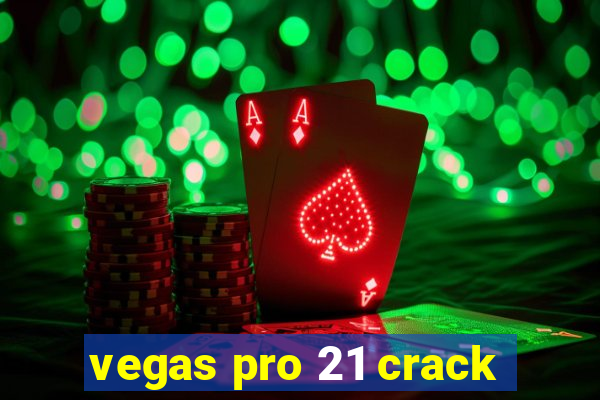 vegas pro 21 crack