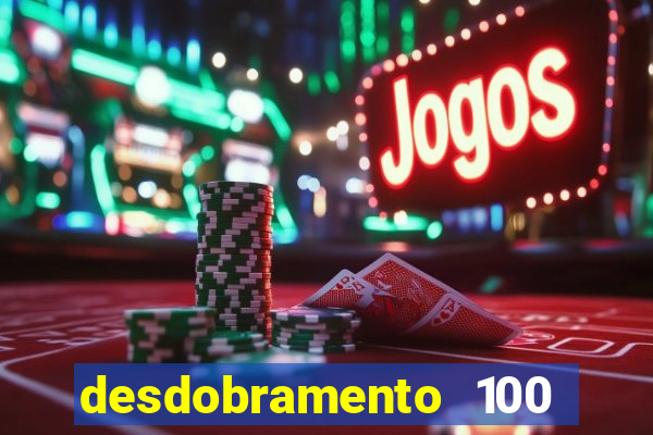 desdobramento 100 dezenas em apenas 6 jogos