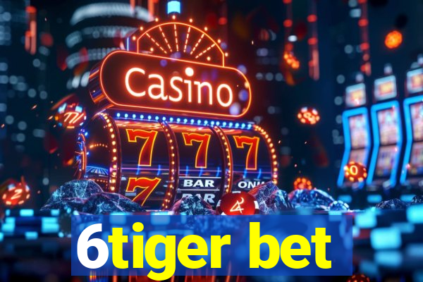 6tiger bet