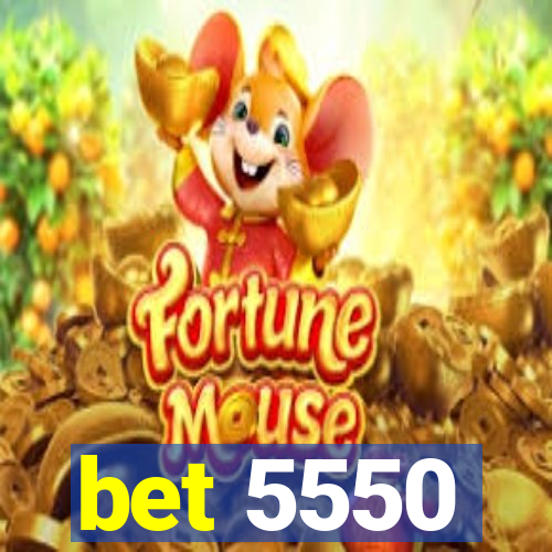 bet 5550