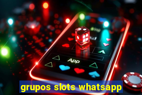 grupos slots whatsapp