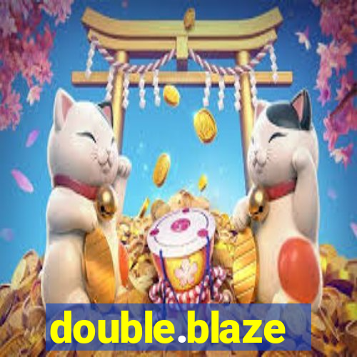 double.blaze