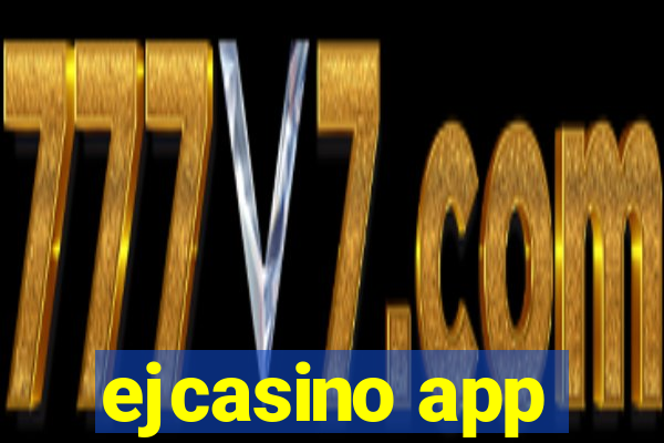 ejcasino app